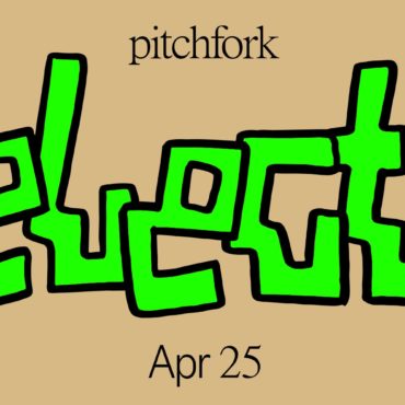 11-songs-you-should-listen-to-now:-this-week’s-pitchfork-selects-playlist