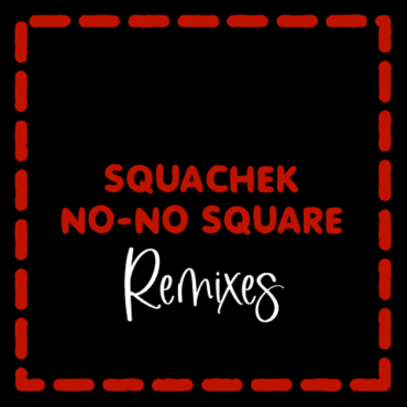 spotlight-release-squachek-brings-back-‘no-no-square’-with-a-new-remix-pack