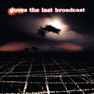 doves-released-“the-last-broadcast”-20-years-ago-today