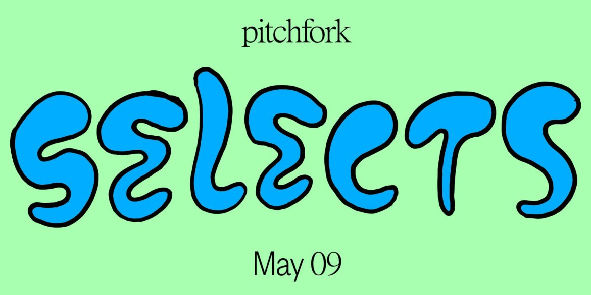 9-songs-you-should-listen-to-now:-this-week’s-pitchfork-selects-playlist