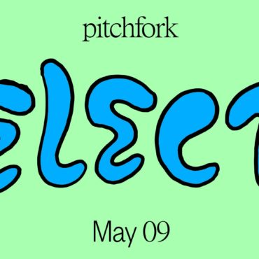 9-songs-you-should-listen-to-now:-this-week’s-pitchfork-selects-playlist