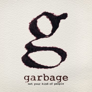 garbage-released-“not-your-kind-of-people”-10-years-ago-today