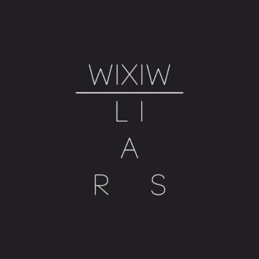 liars-released-“wixiw”-10-years-ago-today