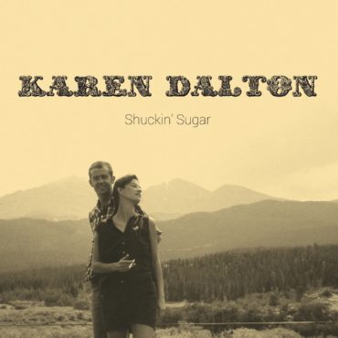 essential-new-music:-karen-dalton’s-“shuckin’-sugar”