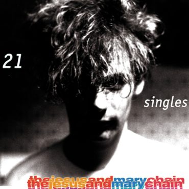 the-jesus-and-mary-chain-released-“21-singles”-20-years-ago-today