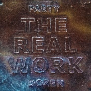 album-of-the-week:-party-dozen-the-real-work