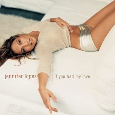 the-number-ones:-jennifer-lopez’s-“if-you-had-my-love”