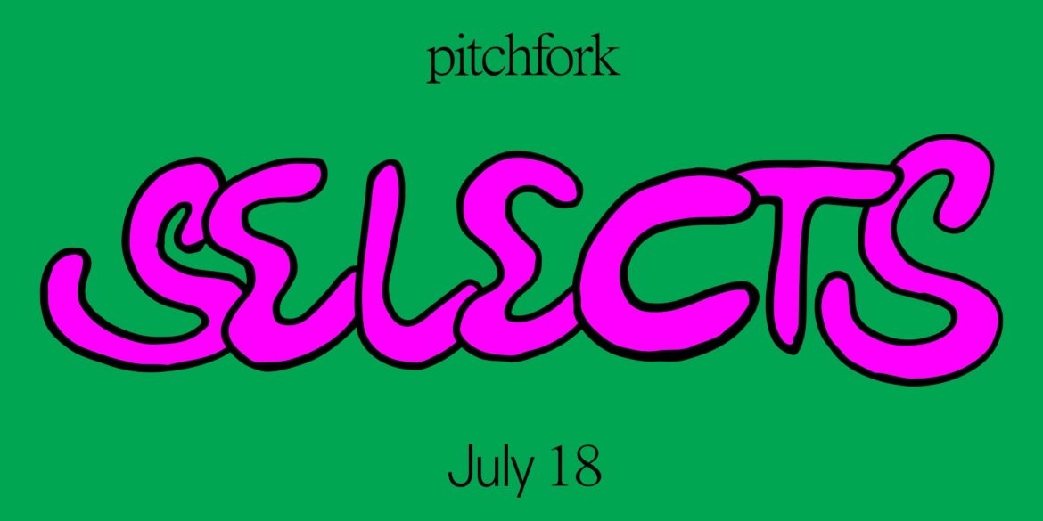 12-songs-you-should-listen-to-now:-this-week’s-pitchfork-selects-playlist