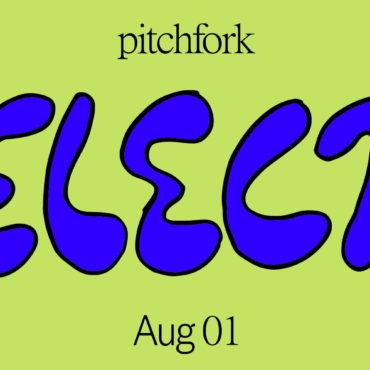 11-songs-you-should-listen-to-now:-this-week’s-pitchfork-selects-playlist