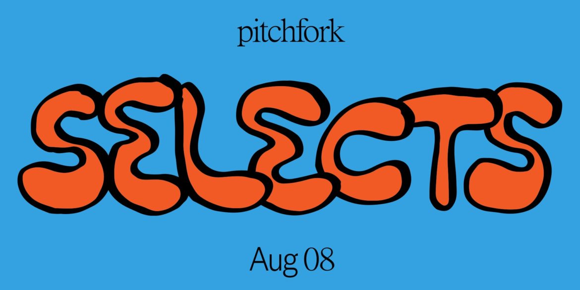 13-songs-you-should-listen-to-now:-this-week’s-pitchfork-selects-playlist