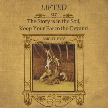 bright-eyes-released-“lifted-or-the-story-is-in-the-soil,-keep-your-ear-to-the-ground”-20-years-ago-today