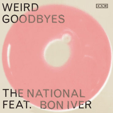 the-national-–-“weird-goodbyes”-(feat.-bon-iver)