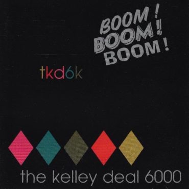 the-kelley-deal-6000-released-“boom!-boom!-boom!”-25-years-ago-today