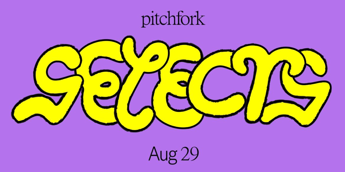 10-songs-you-should-listen-to-now:-this-week’s-pitchfork-selects-playlist