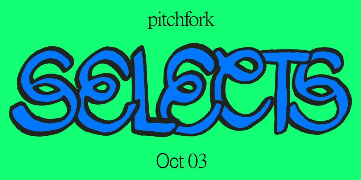 13-songs-you-should-listen-to-now:-this-week’s-pitchfork-selects-playlist