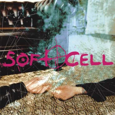 soft-cell-released-“cruelty-without-beauty”-20-years-ago-today