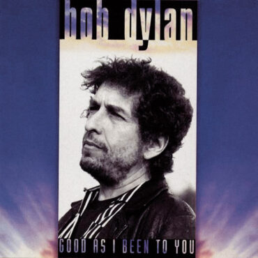 bob-dylan-released-“good-as-i-been-to-you”-30-years-ago-today