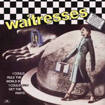 the-waitresses-released-“i-could-rule-the-world-if-i-could-only-get-the-parts”-40-years-ago-today