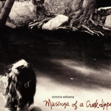 victoria-williams-released-“musings-of-a-creek-dipper”-25-years-ago-today