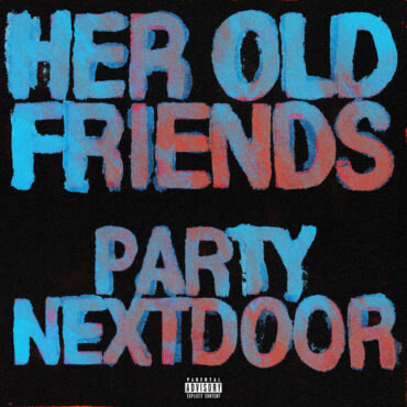 partynextdoor-–-“her-old-friends”