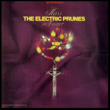 the-electric-prunes-released-“mass-in-f-minor”-55-years-ago-today