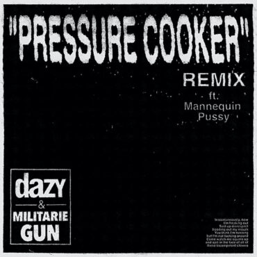 dazy-&-militarie-gun-–-“pressure-cooker-(remix)”-(feat.-mannequin-pussy)