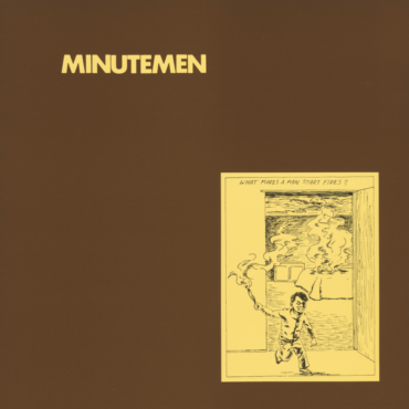 minutemen-released-“what-makes-a-man-start-fires?”-40-years-ago-today