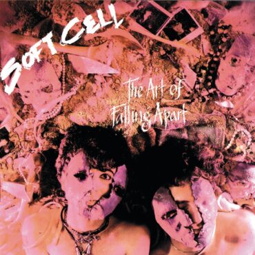 soft-cell-released-“the-art-of-falling-apart”-40-years-ago-today