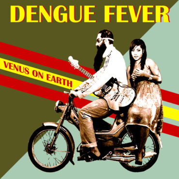 dengue-fever-released-“venus-on-earth”-15-years-ago-today