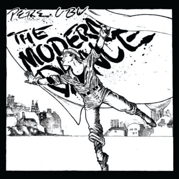 pere-ubu-released-debut-album-“the-modern-dance”-45-years-ago-today