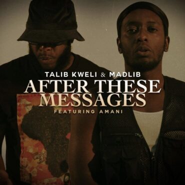 talib-kweli-&-madlib-–-“after-these-messages”-(feat.-amani)