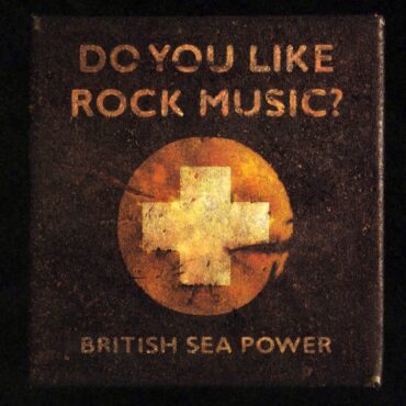 british-sea-power-released-“do-you-like-rock-music?”-15-years-ago-today