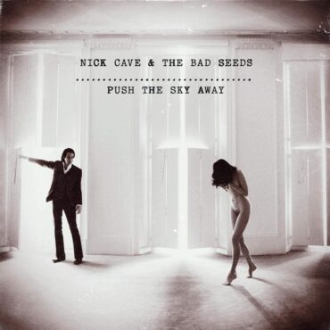 nick-cave-&-the-bad-seeds-released-“push-the-sky-away”-10-years-ago-today