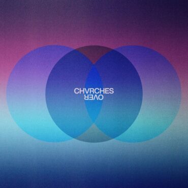 chvrches-–-“over”