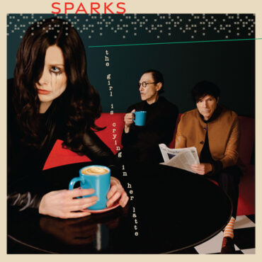 sparks-share-new-song-“the-girl-is-crying-in-her-latte”