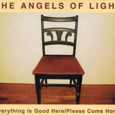 the-angels-of-light-released-“everything-is-good-here/please-come-home”-20-years-ago-today