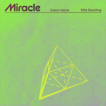 calvin-harris-&-ellie-goulding-–-“miracle”