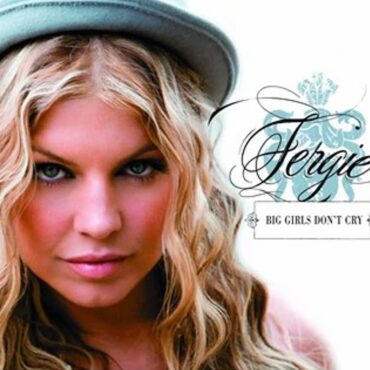 the-number-ones:-fergie’s-“big-girls-don’t-cry”