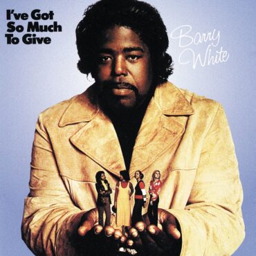 barry-white-released-debut-album-“i’ve-got-so-much-to-give”-50-years-ago-today