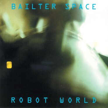 bailter-space-released-“robot-world”-30-years-ago-today