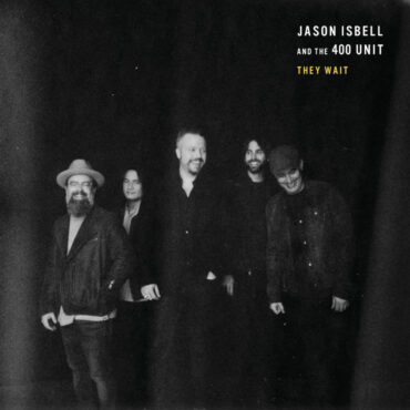 hear-jason-isbell-and-the-400-unit’s-previously-unreleased-“they-wait”