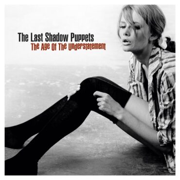 the-last-shadow-puppets-released-debut-album-“the-age-of-the-understatement”-15-years-ago-today