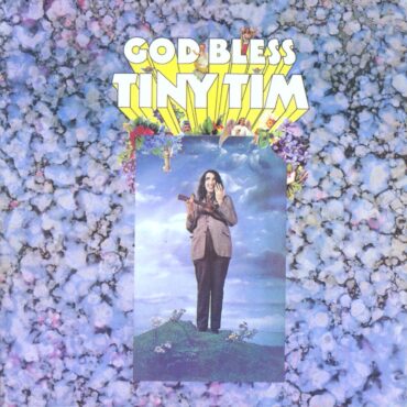 tiny-tim-released-debut-album-“god-bless-tiny-tim”-55-years-ago-today