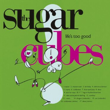 the-sugarcubes-released-“life’s-too-good”-35-years-ago-today