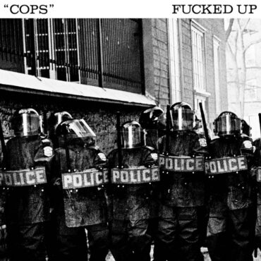 stream-fucked-up’s-new-cops-ep