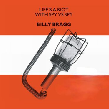 billy-bragg-released-debut-“album”-“life’s-a-riot-with-spy-vs-spy”-40-years-ago-today