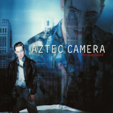 aztec-camera-released-“dreamland”-30-years-ago-today