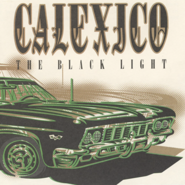 calexico-released-“the-black-light”-25-years-ago-today