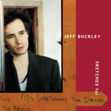 jeff-buckley-released-“sketches-for-my-sweetheart-the-drunk”-25-years-ago-today