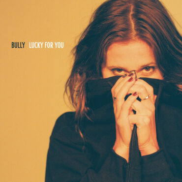 album-of-the-week:-bully-lucky-for-you